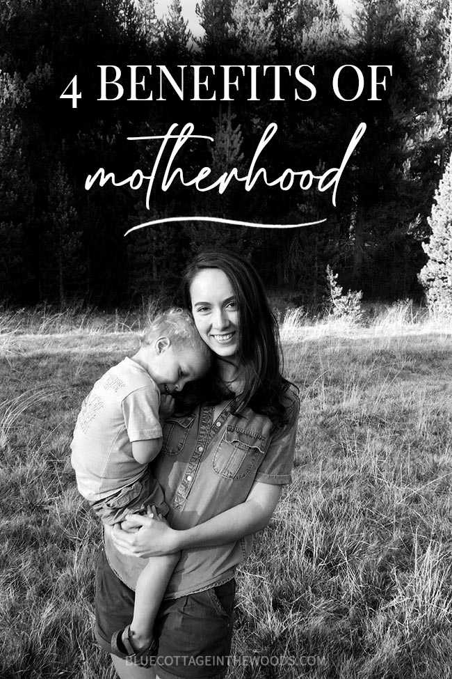 4 Benefits of Motherhood