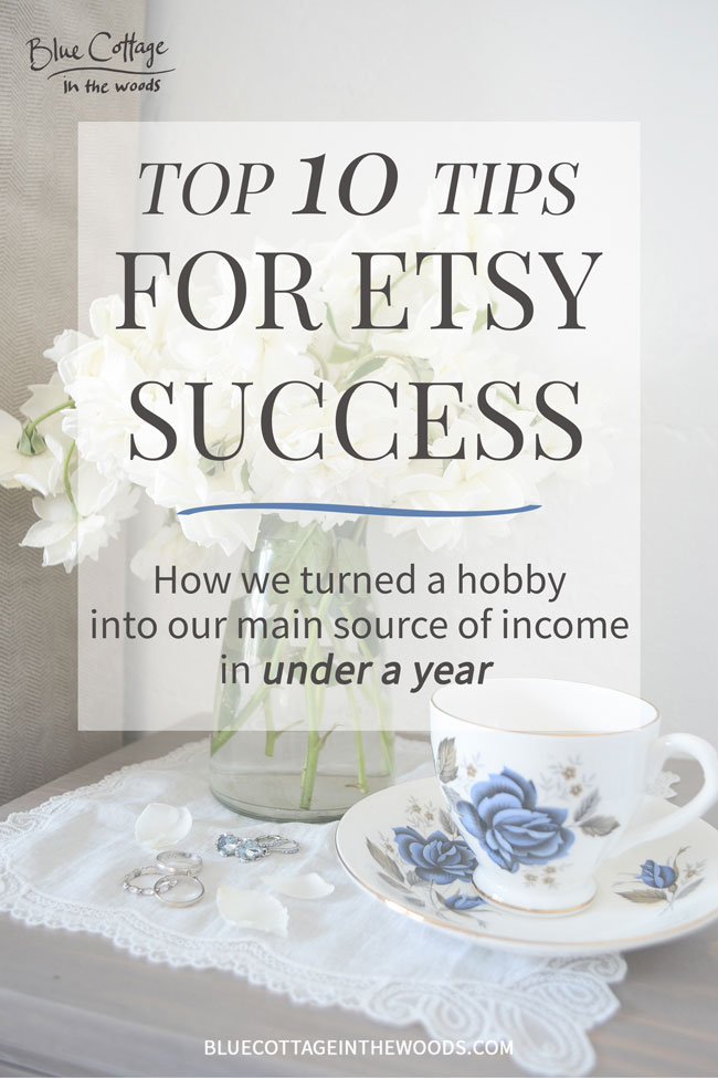 Top 10 Tips For Etsy Success – Blue Cottage In The Woods