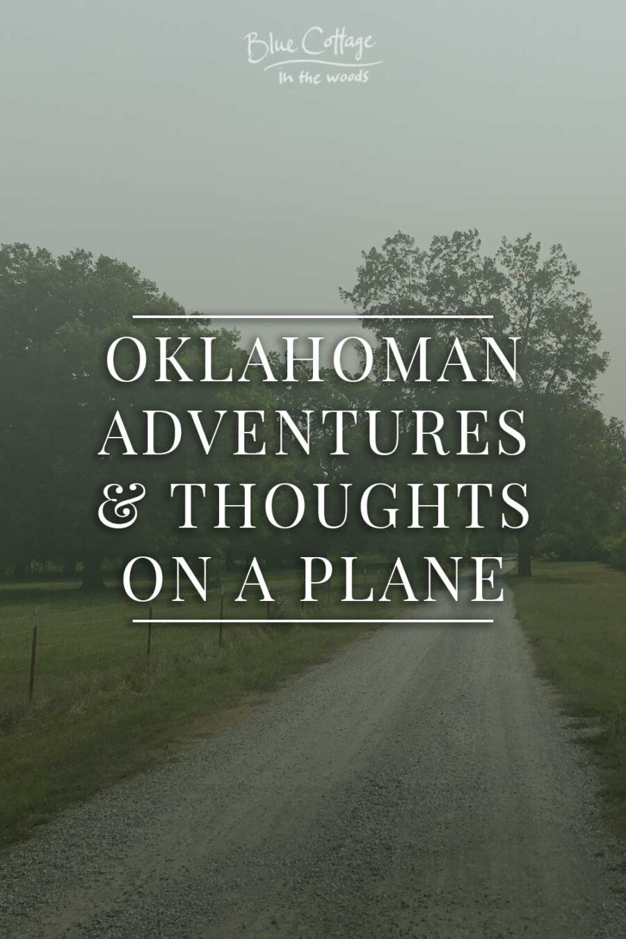 Oklahoman Adventures & Thoughts on a Plane